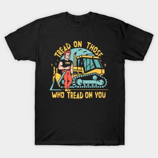 tread on those who tread on you T-Shirt